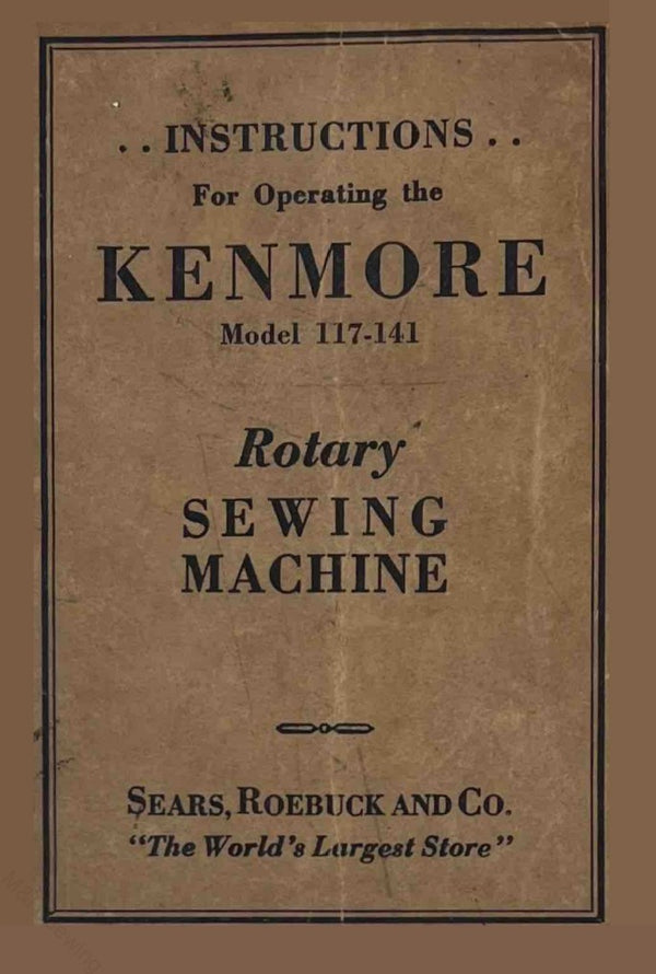 Instruction Manual, Kenmore 117-141 Rotary Sewing Machine - mrsewing